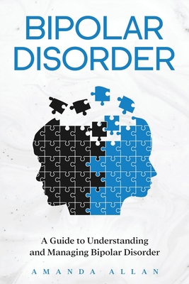 Bipolar Disorder: A Guide to Understanding and ... 1959018213 Book Cover