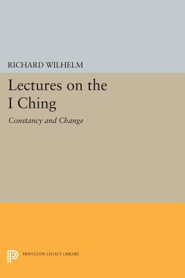 Lectures on the I Ching: Constancy and Change 0691610010 Book Cover