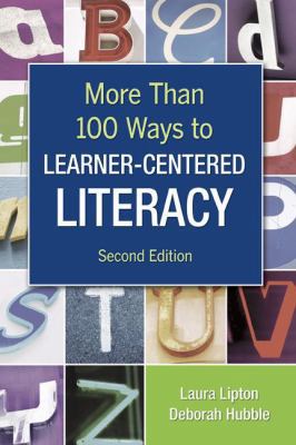 More Than 100 Ways to Learner-Centered Literacy 1412957842 Book Cover