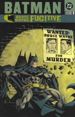 Batman: Bruce Wayne Fugitive - VOL 01 1563899337 Book Cover