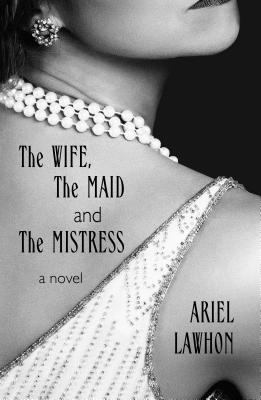 The Wife, the Maid, and the Mistress [Large Print] 1410469077 Book Cover