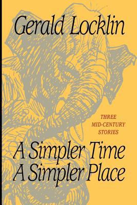 A Simpler Time a Simpler Place: Three Mid-Centu... 1466392274 Book Cover