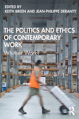 The Politics and Ethics of Contemporary Work: W... 0367198118 Book Cover