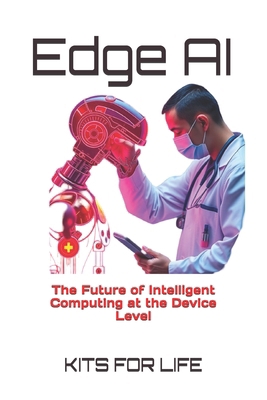 Edge AI: The Future of Intelligent Computing at... B0DZ5SHDXR Book Cover