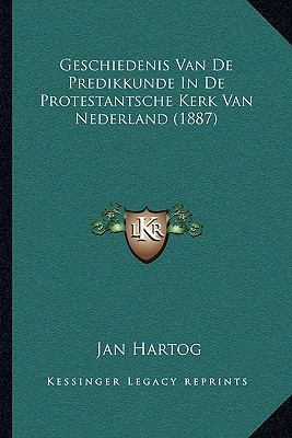 Geschiedenis Van De Predikkunde In De Protestan... [Dutch] 1167671902 Book Cover