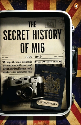 The Secret History of MI6, 1909-1949 B007SRXOVA Book Cover