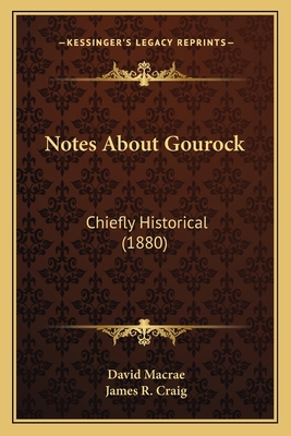 Notes About Gourock: Chiefly Historical (1880) 1165469065 Book Cover