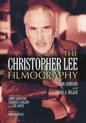 The Christopher Lee Filmography: All Theatrical... 0786412771 Book Cover