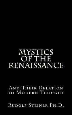 Mystics Of The Renaissance: And Their Relation ... 1523407433 Book Cover