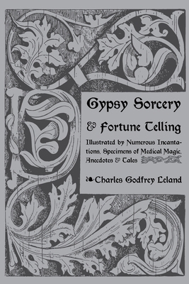 Gypsy Sorcery and Fortune Telling 1608642607 Book Cover