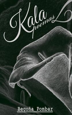 Kala: Poemas [Spanish] 1539113779 Book Cover