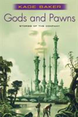 Gods and Pawns: Stories of the Company 076531553X Book Cover