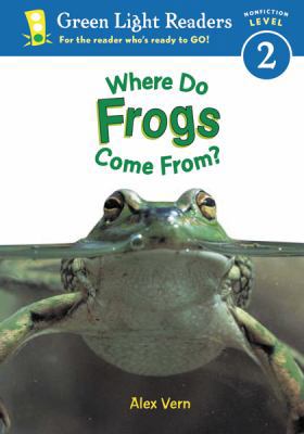 Where Do Frogs Come From? (Green Light Readers:... 0152048847 Book Cover