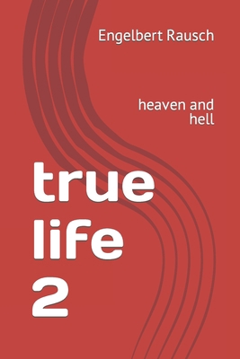 true life 2: heaven and hell 3940146986 Book Cover