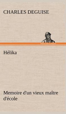 Hélika Memoire d'un vieux maître d'école [French] 3849141012 Book Cover