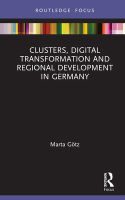 Clusters, Digital Transformation and Regional D... 0367435152 Book Cover