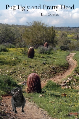 Pug Ugly and Pretty Dead B0FCX62LMF Book Cover