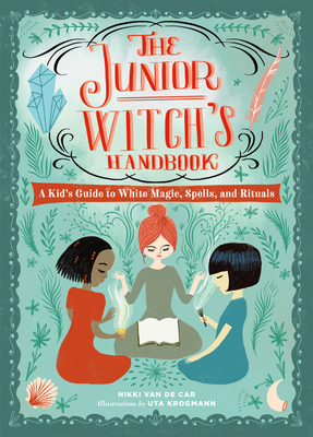 The Junior Witch's Handbook: A Kid's Guide to W... 0762469307 Book Cover