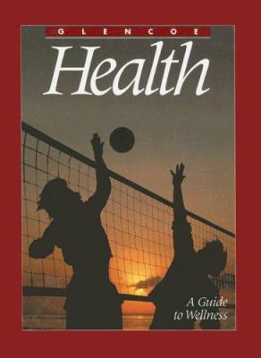 Glencoe Health - A Guide to Wellness 002652600X Book Cover