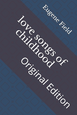 love songs of childhood: Original Edition B092P6WKNT Book Cover