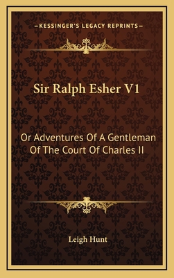 Sir Ralph Esher V1: Or Adventures of a Gentlema... 116368581X Book Cover