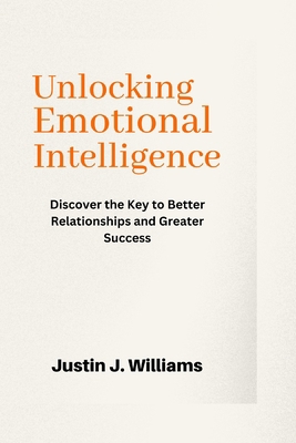 Unlocking Emotional Intelligence: Discover the ... B0BW23BVN1 Book Cover