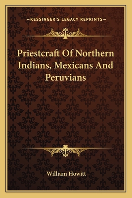 Priestcraft Of Northern Indians, Mexicans And P... 1162824948 Book Cover