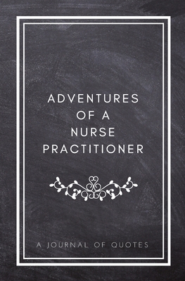 Adventures of A Nurse Practitioner: A Journal o... 1717275184 Book Cover