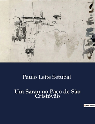 Um Sarau no Paço de São Cristóvão [Portuguese] B0D8X2HNVN Book Cover