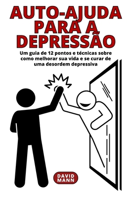 Auto-ajuda para a depressão: Um guia sobre como... [Portuguese] B0BVTMMM5M Book Cover