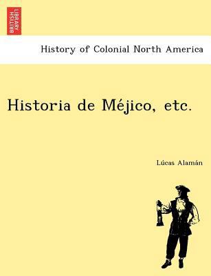 Historia de Me&#769;jico, etc. 1249024501 Book Cover