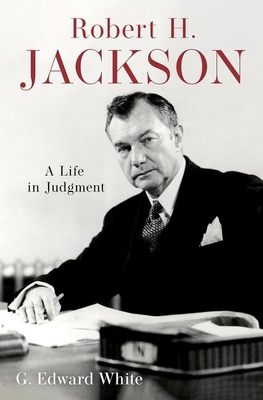 Robert H. Jackson: A Life in Judgment 0197778437 Book Cover