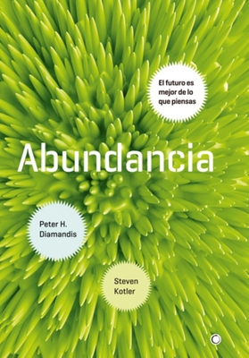Abundancia: El Futuro Es Mejor de Lo Que Piensas [Spanish] 8495348926 Book Cover