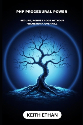 PHP Procedural Power: Secure, Robust Code Witho... B0FYWD7XTK Book Cover