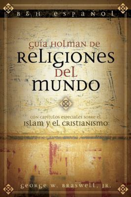 Guía Holman de Religiones del Mundo [Spanish] 0805432760 Book Cover