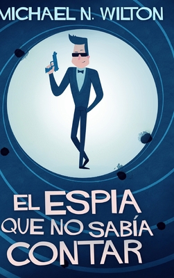 El esp?a que no sab?a contar [Spanish] 1034375229 Book Cover