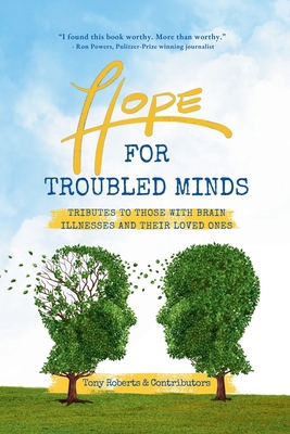 Hope for Troubled Minds: Tributes to Those with... 1735061735 Book Cover