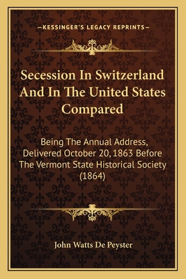 Secession In Switzerland And In The United Stat... 1164830228 Book Cover