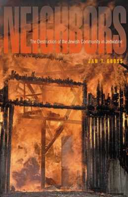 Neighbors: The Destruction of the Jewish Commun... 0691086672 Book Cover