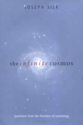The Infinite Cosmos: Questions from the Frontie... 0198505108 Book Cover