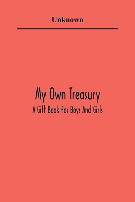 My Own Treasury; A Gift Book For Boys And Girls 9354362729 Book Cover