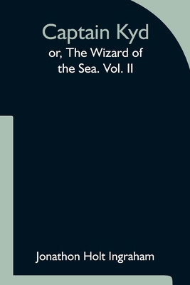 Captain Kyd; or, The Wizard of the Sea. Vol. II 9354754384 Book Cover