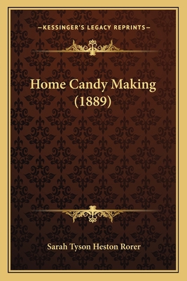 Home Candy Making (1889) 1166426661 Book Cover