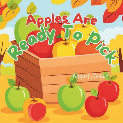 Apples Are Ready To Pick B0DCNGLDNB Book Cover