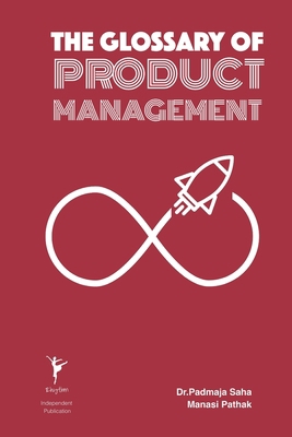 The Glossary of Product Management B0CJXKKXD3 Book Cover