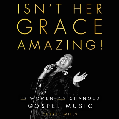 Isn't Her Grace Amazing! Lib/E: The Women Who C... B09R3K21QH Book Cover