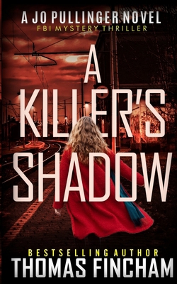 A Killer's Shadow: FBI Mystery Thriller B0BYRK51ZD Book Cover