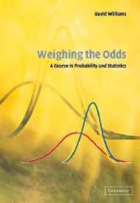 Weighing the Odds: A Course in Probability and ... 1139164791 Book Cover