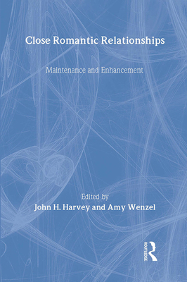 Close Romantic Relationships: Maintenance and E... 0805835539 Book Cover