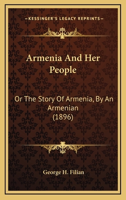 Armenia And Her People: Or The Story Of Armenia... 1165297728 Book Cover
